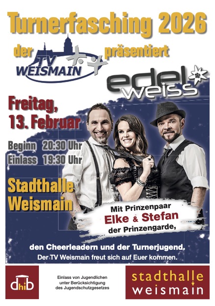 Plakat zum Turnerfasching 2026 am 13.02.2026 in der Stadthalle Weismain mit der Band Edelweiß, Auftritten der Prizengarde und der Turnermädels. Ebenso mit dabei das Prinzenpaar Elke und Stefan.